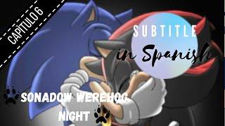 Sonadow The Werehog Night Capitulo 6 -SubEspañol-