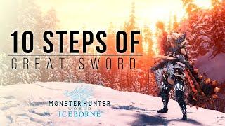 The 10 STEPS of Great Sword （大剣）-  Monster Hunter World Iceborne