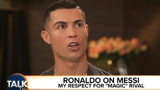 Cristiano Ronaldo Speaks About Lionel Messi  Piers Morgan Uncensored