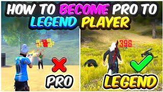 How To Become Pro To Legend Player  Legendary Tips & Tricks Free Fire  Improve Your Gaming Skills