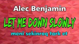 LET ME DOWN SLOWLY - MENI SEKINROQ TARK ET  Inglizcha qoshiq tarjimasi Albatta koring