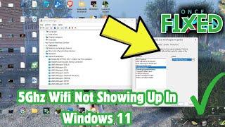 How to Fix 5Ghz Wifi Not Showing Up In Windows 11  5Ghz Wifi Not Showing