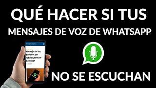 Qué Hacer si mis Audios de WhatsApp NO se Escuchan