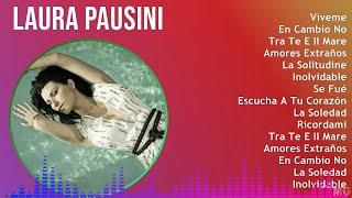 Laura Pausini 2024 MIX Las Mejores Canciones - Víveme En Cambio No Tra Te E Il Mare Amores Ex...