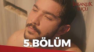 İnsanlık Suçu 5. Bölüm - FULL BÖLÜM