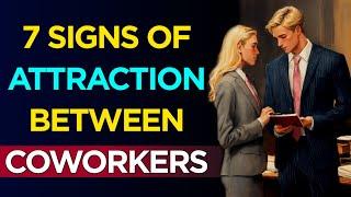 7 Signs A Coworker Is Attracted To You - Signs Of Attraction Between Coworkers