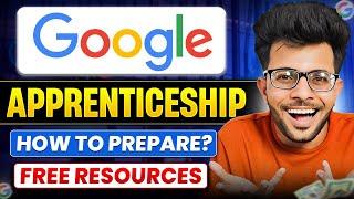 Google Apprenticeships 2025  Eligibility  Recruitment Process  Free Resources