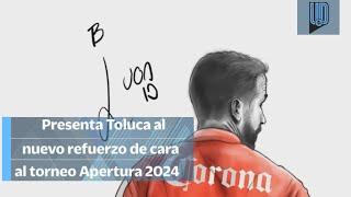 Así fue la presentación del nuevo refuerzo de Toluca de cara al Apertura 2024