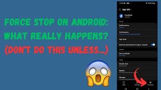 Force Stop on Android What REALLY Happens? Dont Do This Unless...