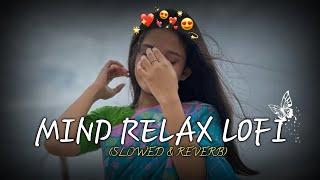 MIND RELAX LOVE SONG   MIND RELAX LOFI MASHUP  LOVE MASHUP SONG   PART 8