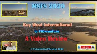 MSFS  Key West International  FSDreamTeam - A Video Review