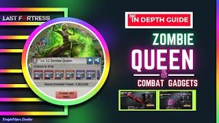 Zombie Queen and Combat Gadget In-Depth Tutorial  Last Fortress Underground