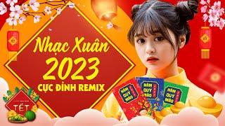 Nhạc Xuân 2024 Remix -LK Nhạc Tết 2024 Remix Hay Nhất Hiện Nay  Chúc mừng năm mới Đón Xuân GIÁP THÌN