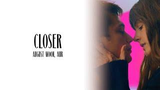 August Moon - Closer AUR Remix from The Idea Of You Lyric