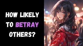 How Likely Are You To Betray Others? Personality Test  Pick one