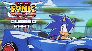 TEAM SONIC RACING OVERDRIVE - Dubbed PART 1