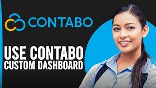 How To Use Contabo Custom Dashboard