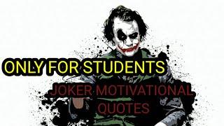 Only for students  Joker Motivational quotes for success  @halfbad7475 