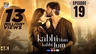 Kabhi Main Kabhi Tum Episode 19  Fahad Mustafa  Hania Aamir  9 Sep 2024 Eng Sub  ARY Digital