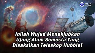 *Inilah Wujud Menakjubkan* Ujung Alam Semesta yang Disaksikan Teleskop Hubble 