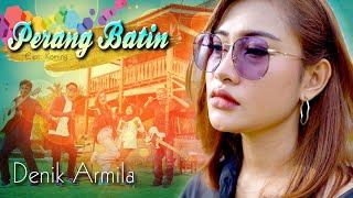 PERANG BATIN  Denik Armila      Official Music Video