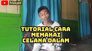 tutorial Cara memakai CELANA DALAM