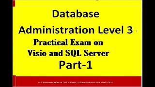 Database Administration Level 3 Practical  ERD using Visio 2007 an d SQL Server 2021