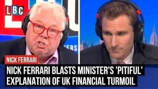 Furious Nick Ferrari blasts ministers pitiful explanation of self-inflicted UK financial turmoil