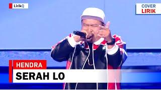 Hendra - Serah Loe Lirik  X Factor Indonesia