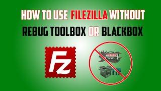 How to Use Filezilla without Rebug ToolboxBlackbox PS3 HD