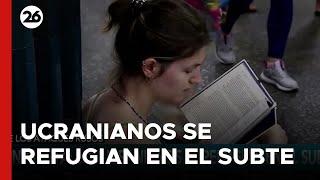 Ciudadanos ucranianos se resguardan del ataque ruso en el subte de Kiev  #26Global