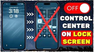 How to Disable Control Center from Lock Screen on iPhone 2024