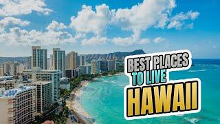 7 Best Places To Live In Hawaii