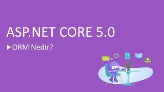 41-ASP.NET Core 5.0 Dersleri - ORM Nedir?