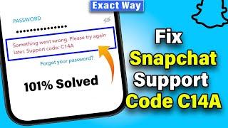 4 Ways  Snapchat Login Problem How to Fix Snapchat Support Code C14A 2024 100% Solved