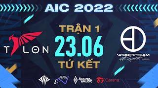 A DOPE TEAM vs KFC x TALON XỨNG DANH ÔNG LỚN RPL  - TỨ KẾT AIC 2022 - NGÀY 236