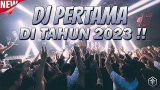 DJ FULL BASS PERTAMA DI TAHUN 2023 