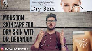 MONSOON SKINCARE FOR DRY SKIN WITH DR. DEBANJOY #skincare #health #doctor #monsoon