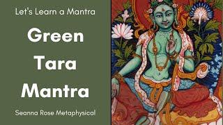 Lets Learn a Mantra Green Tara Mantra Om Tare Tuttare Ture Soha