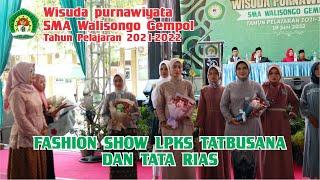 FASHION SHOW Karya Siswa LPKS Tata Busana & Tata Rias  Wisuda Purna Wiyata SMA Walisongo Gempol