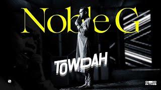 Noble G @ Towdah Ministering GOD IN THIS