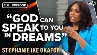 Stephanie Ike Okafor Does God Still Speak Through Dreams?  TBN