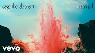 Cage The Elephant - Neon Pill Audio