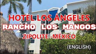 HOTEL LOS ANGELES - RANCHO LOS MANGOS ZIPOLITE English version #zipolite #mexicanbeach #oaxaca