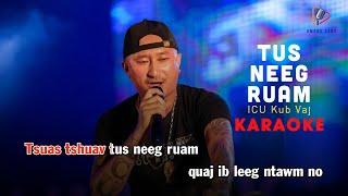 KARAOKE TUS NEEG RUAM - ICU KUB VAJ  HMONG NEW SONG 2023 HMONG KARAOKE 2023