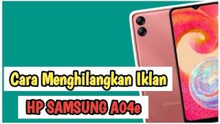 Cara Menghilangkan Iklan di Hp Samsung A04E