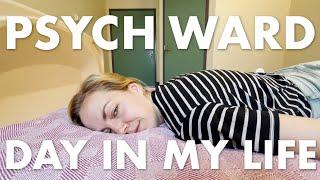 A Day in My Life as a Psych Ward Hospital Patient  VLOG