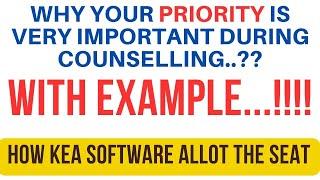 WHY PRIORITY IS IMPORTANT DURING COUNSELLING? HOW IT WORKS? HOW KEA SOFTWARE ALLOT THE SEATS??