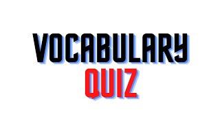 WORD QUIZ  VOCAB QUIZ  WHICH WORD IS CORRECT? VOCABULARY QUIZ