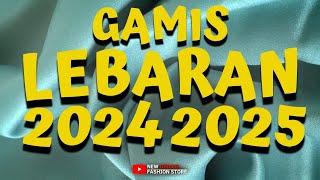 40+ GAMIS TERBARU 20242025  SPESIAL MODEL GAMIS  UNTUK LEBARAN